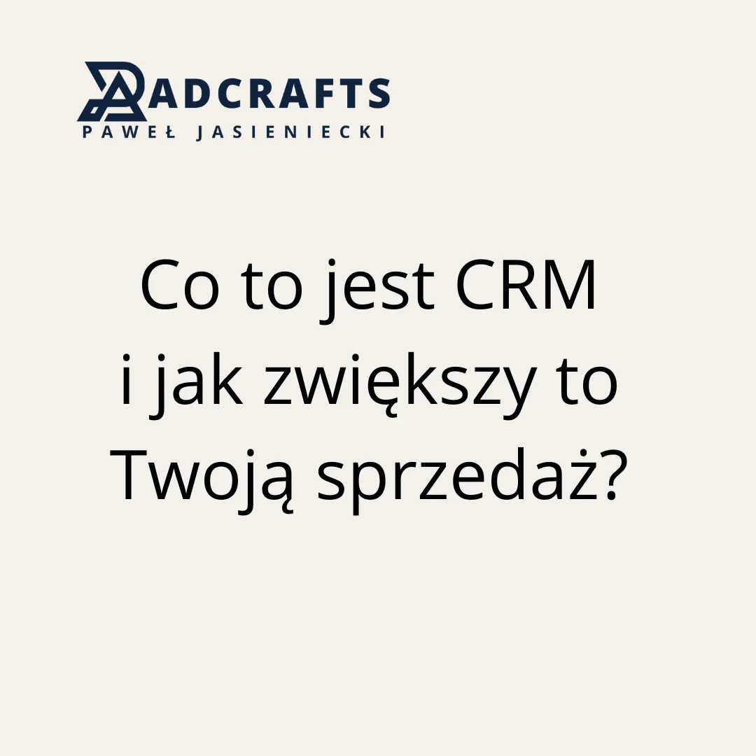 Co to jest CRM i jak może zwiększyć Twoją sprzedaż?