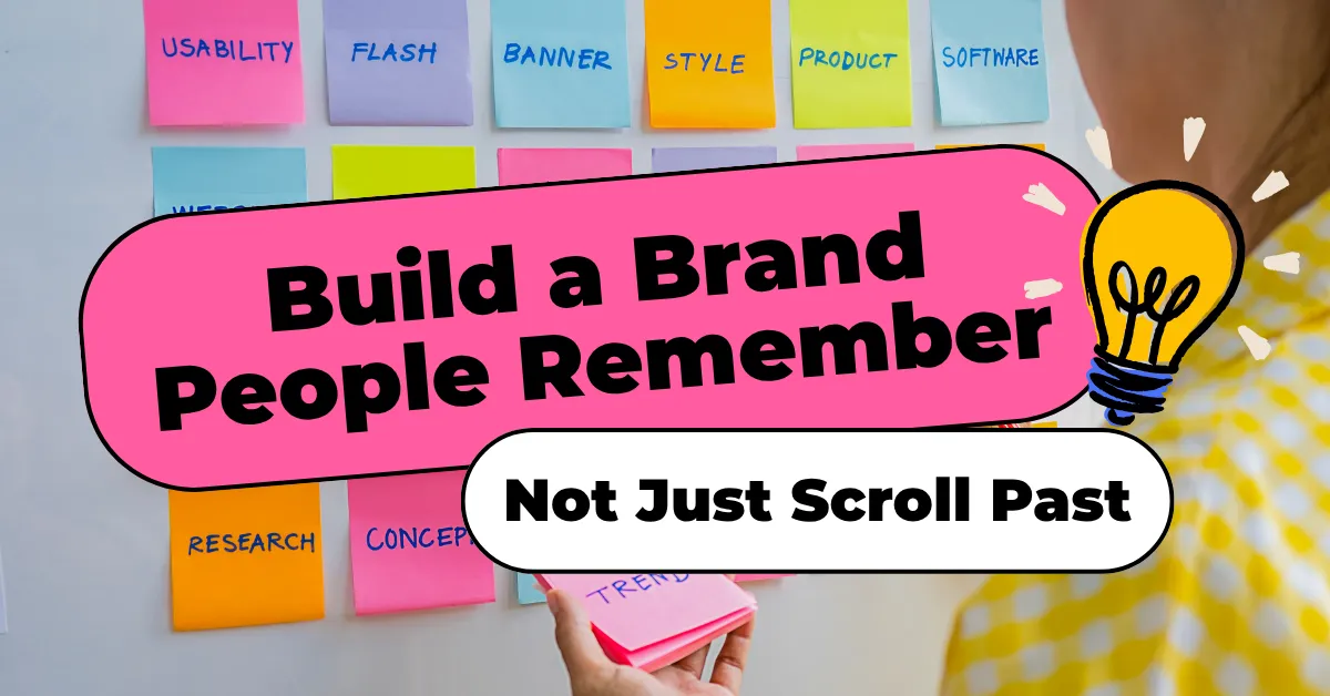 Visual representation of brainstorming brand strategy, with sticky notes and the phrases 'Build a Brand People Remember' and 'Not Just Scroll Past' highlighted, emphasizing effective brand development.