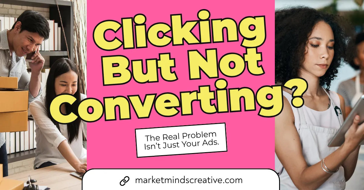 Clicking But Not Converting?