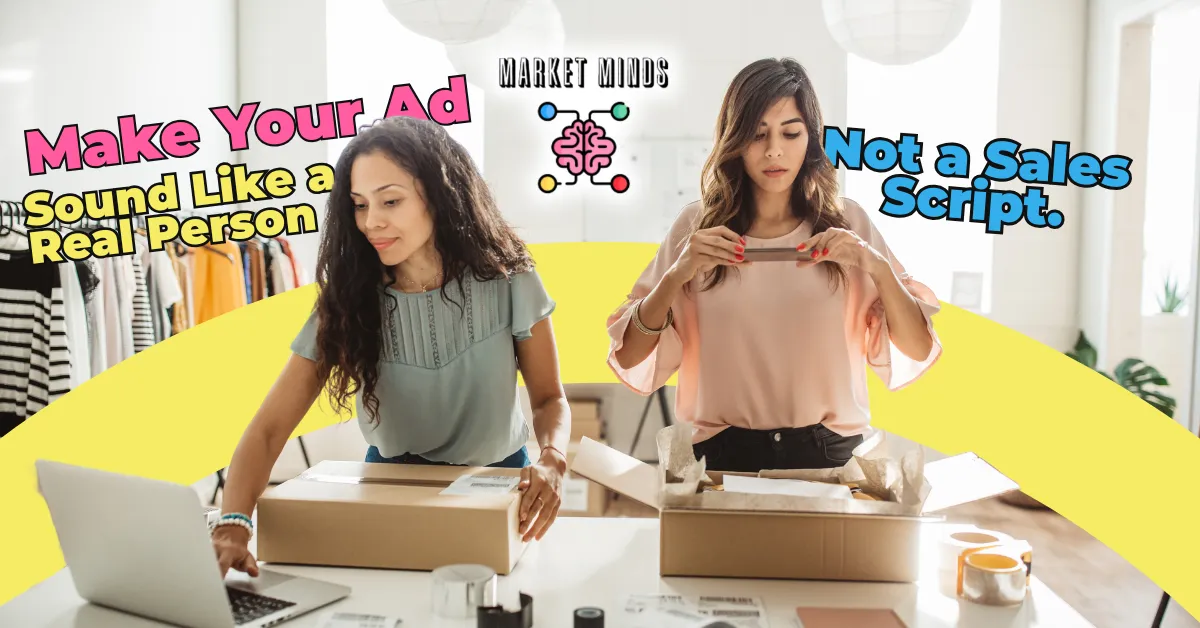 Make Your Ad Sound Like a Real Person 