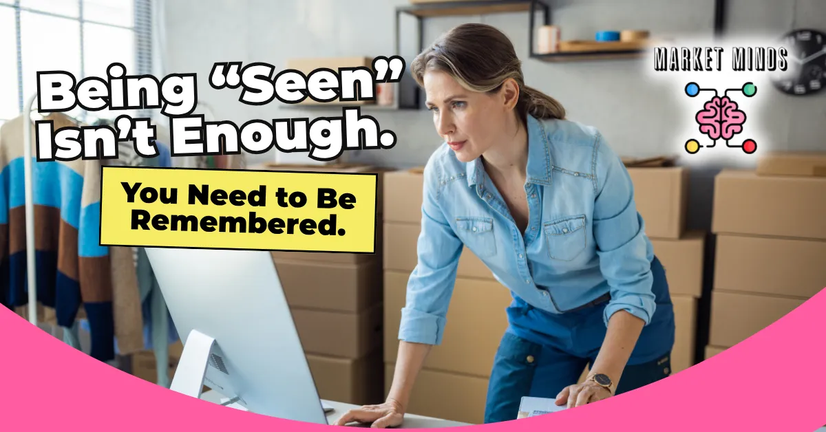 From Seen to Remembered: The Secret to Brand Memorability | Market Minds Creative