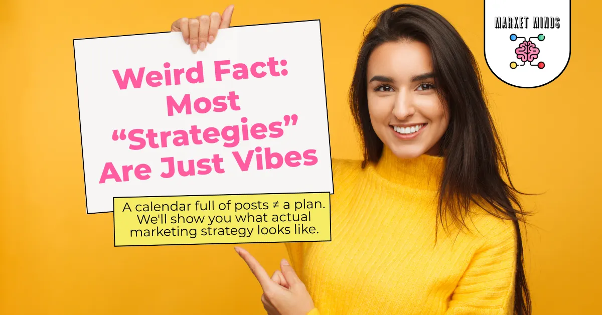 Marketing Strategy vs. Vibes: What's the Real Plan? | Market Minds