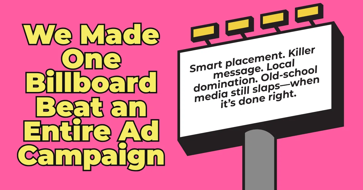 One Billboard Beat an Entire Ad Campaign | Smart Media Mix