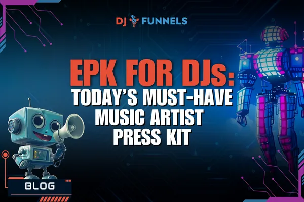 No DJ Electronic Press Kit (EPK)? Might As Well Perform Without a Deck