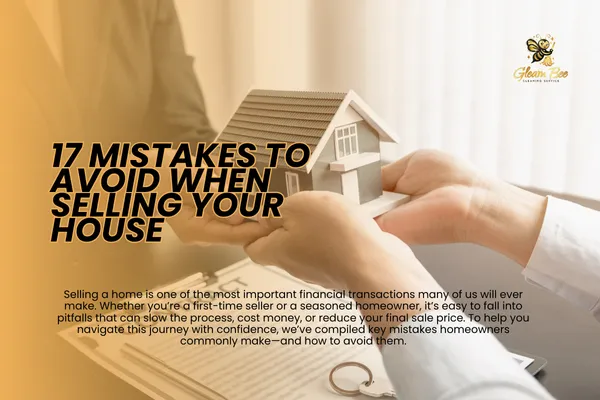 17 Mistakes to Avoid When Selling Your House