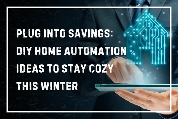 DIY Home Automation to Save Money