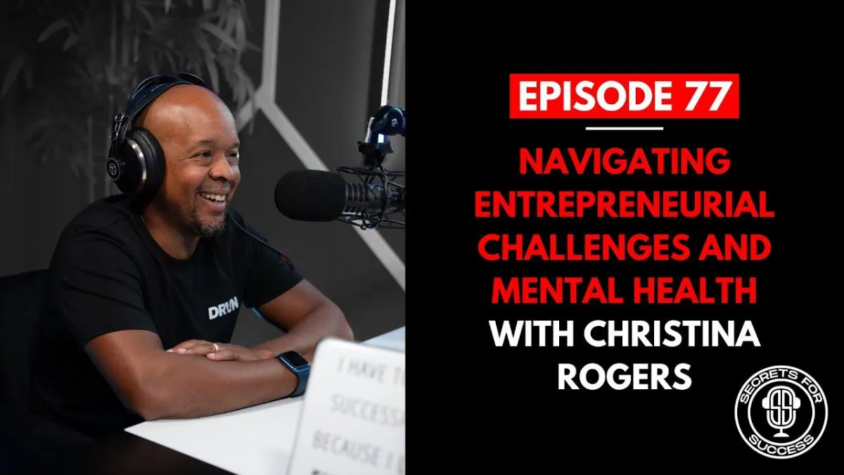 Navigating Entrepreneurial Challenges and Mental Health with Christina Rogers