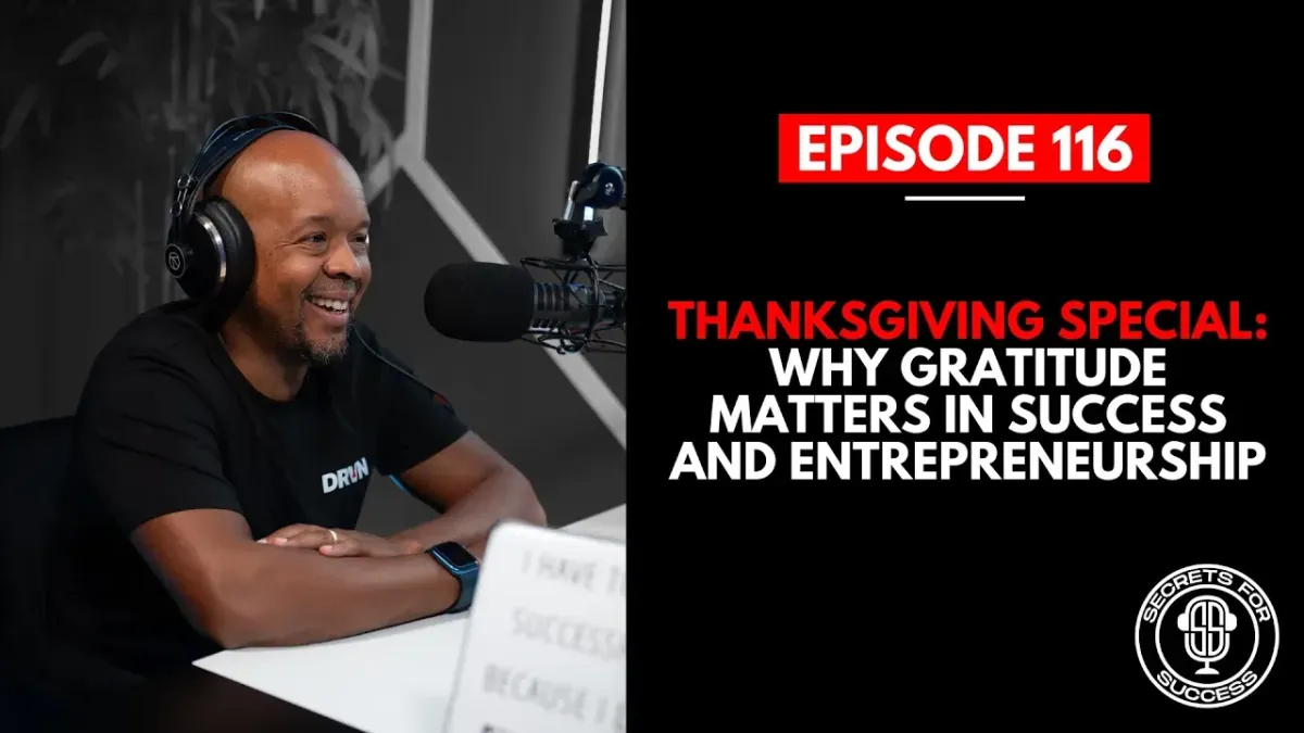 Thanksgiving Special: Why Gratitude Matters in Success and Entrepreneurship