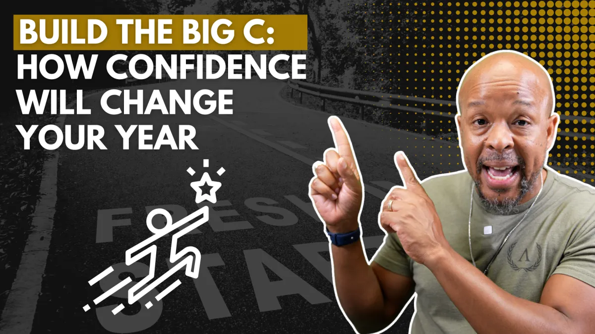 Build the BIG C: How Confidence Will Change Your Year