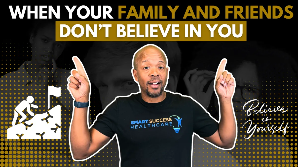 When Your Family and Friends Don’t Believe in You