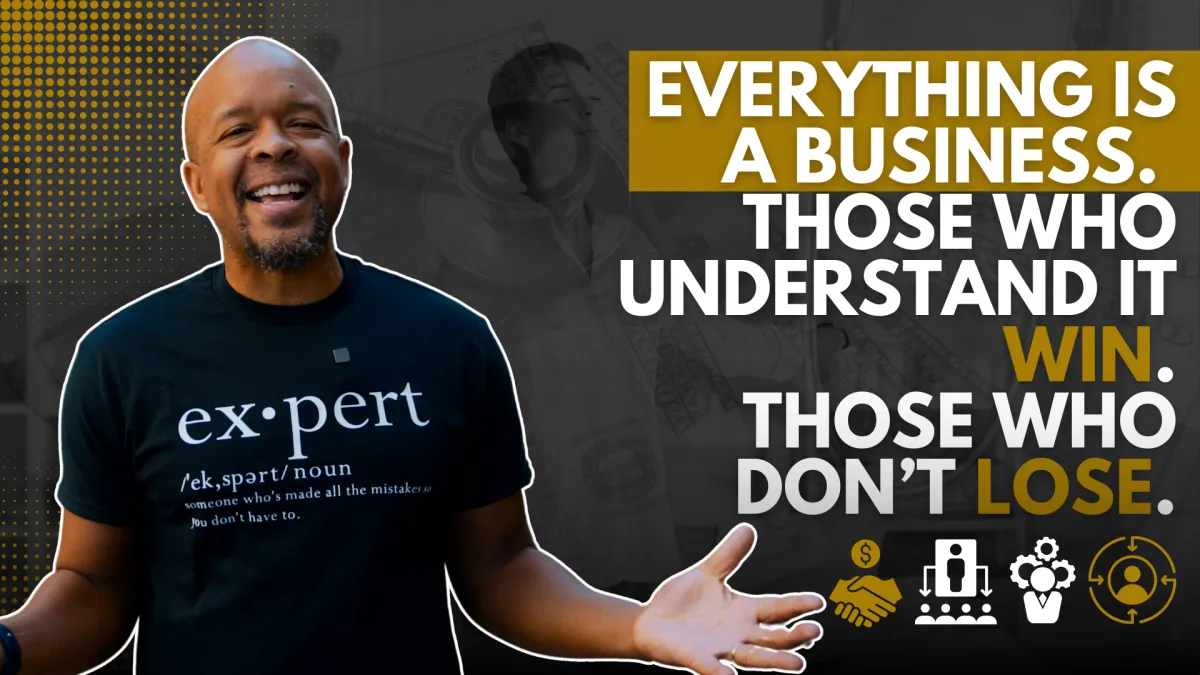 Everything is a Business. Those Who Understand It Win. Those Who Don’t Lose.
