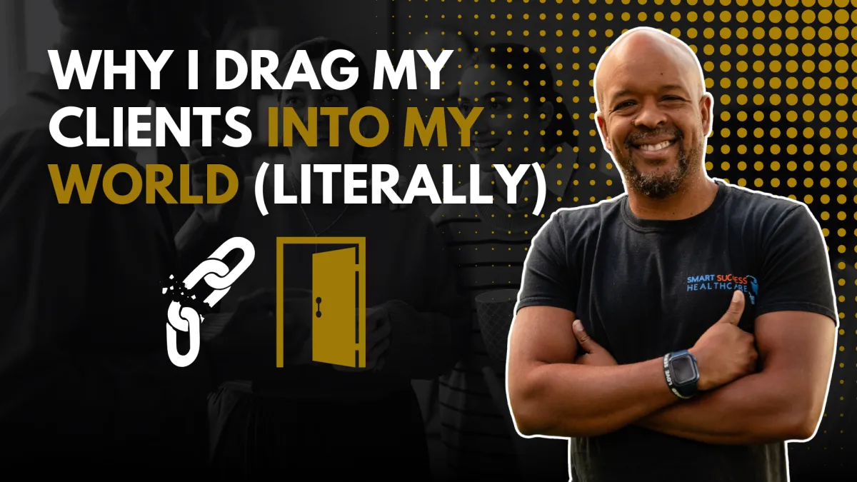 Why I Drag My Clients Into My World (Literally)