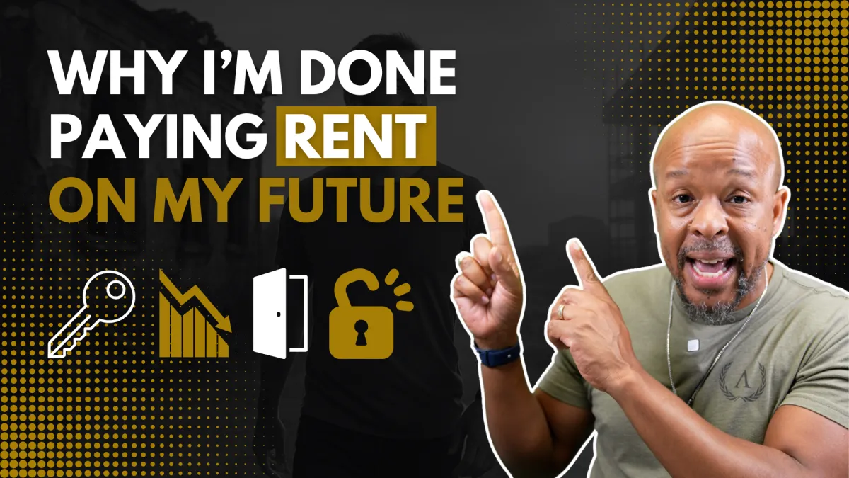 Why I’m Done Paying Rent on My Future