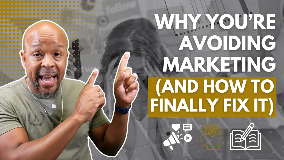 Why You’re Avoiding Marketing (And How to Finally Fix It)