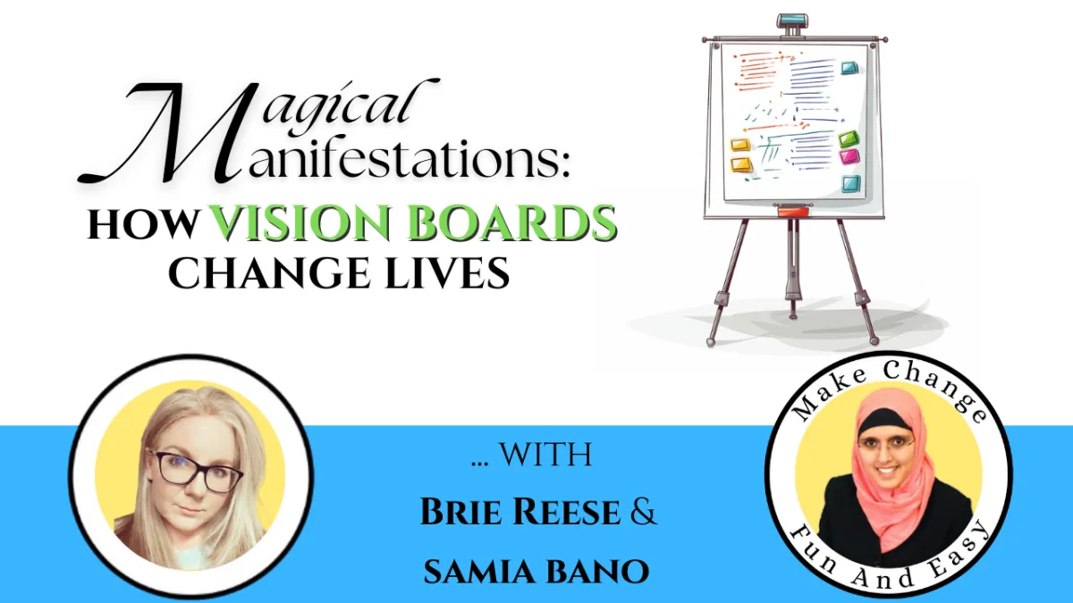 Magical Manifestations: How Vision Boards Change Lives... With Brie Reese & Samia Bano