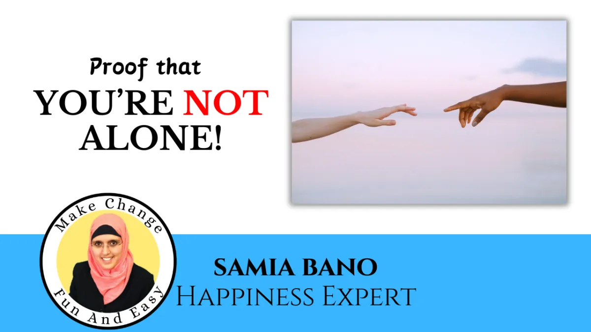 Proof That You're Not Alone! with Samia Bano