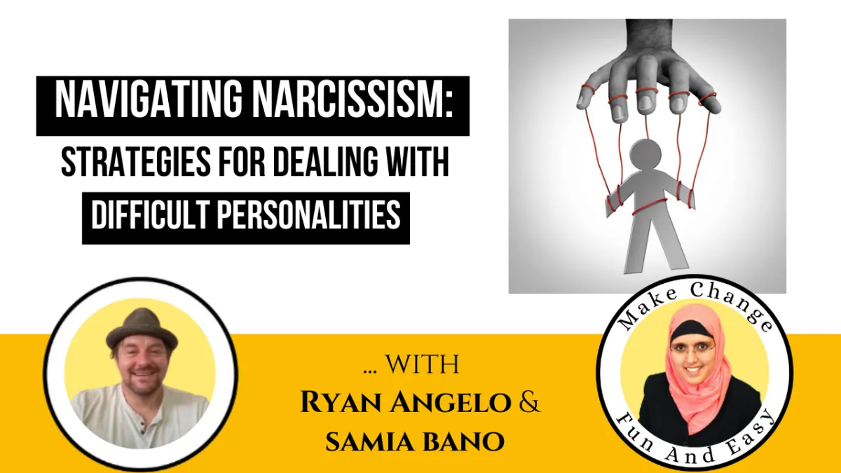 Navigating Narcissism: Strategies For Dealing With Difficult Personalities. Ryan Angelo & Samia Bano