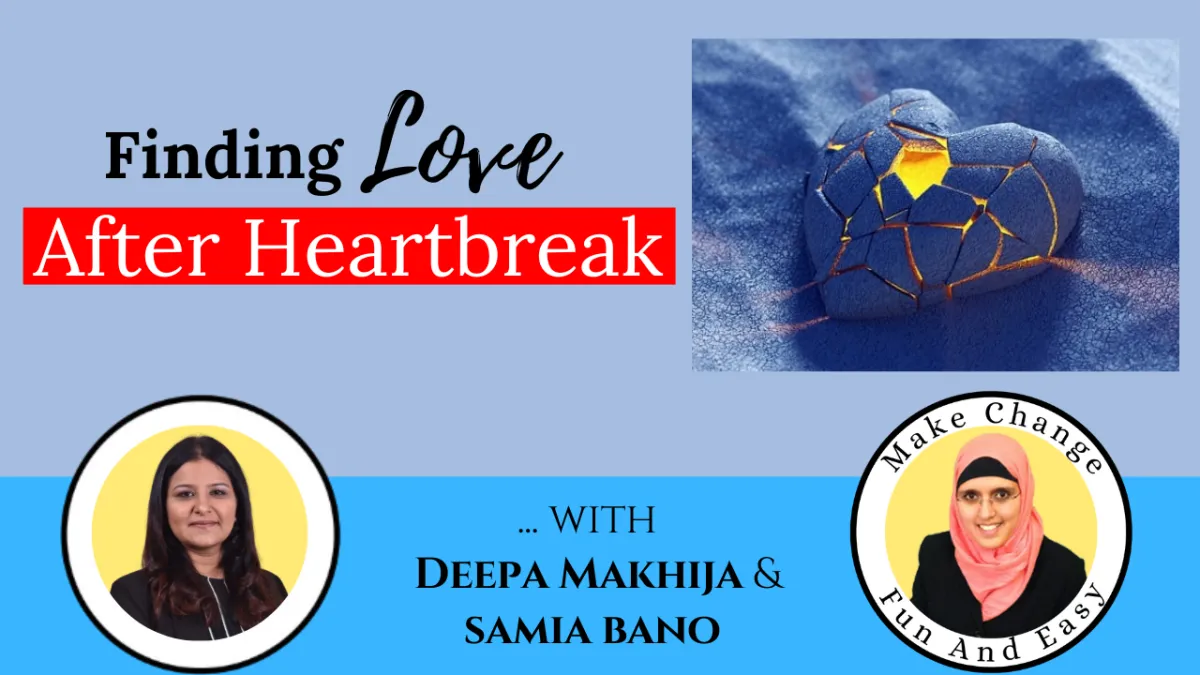 Finding Love After Heartbreak... With Deepa Makhija & Samia Bano