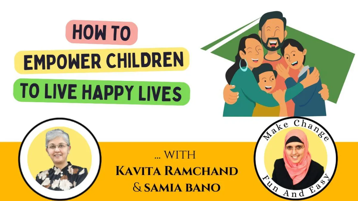 How To Empower Children To Live Happy Lives. With Kavita Ramchand & Samia Bano