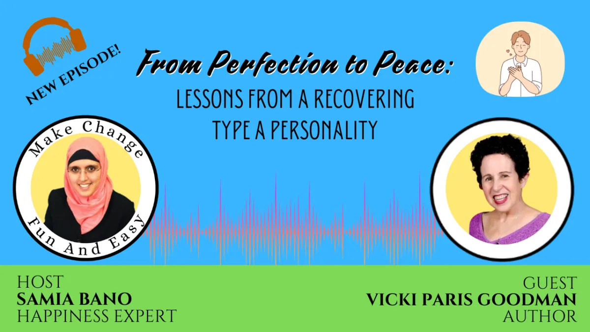 From Perfection to Peace: Lessons from a Recovering Type A Personality. Vicki Goodman & Samia Bano