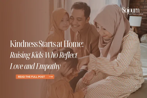 Kindness Starts at Home: Raising Kids Who Reflect Love and Empathy