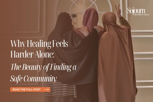 Why Healing Feels Harder Alone: The Beauty of Finding a Safe Community