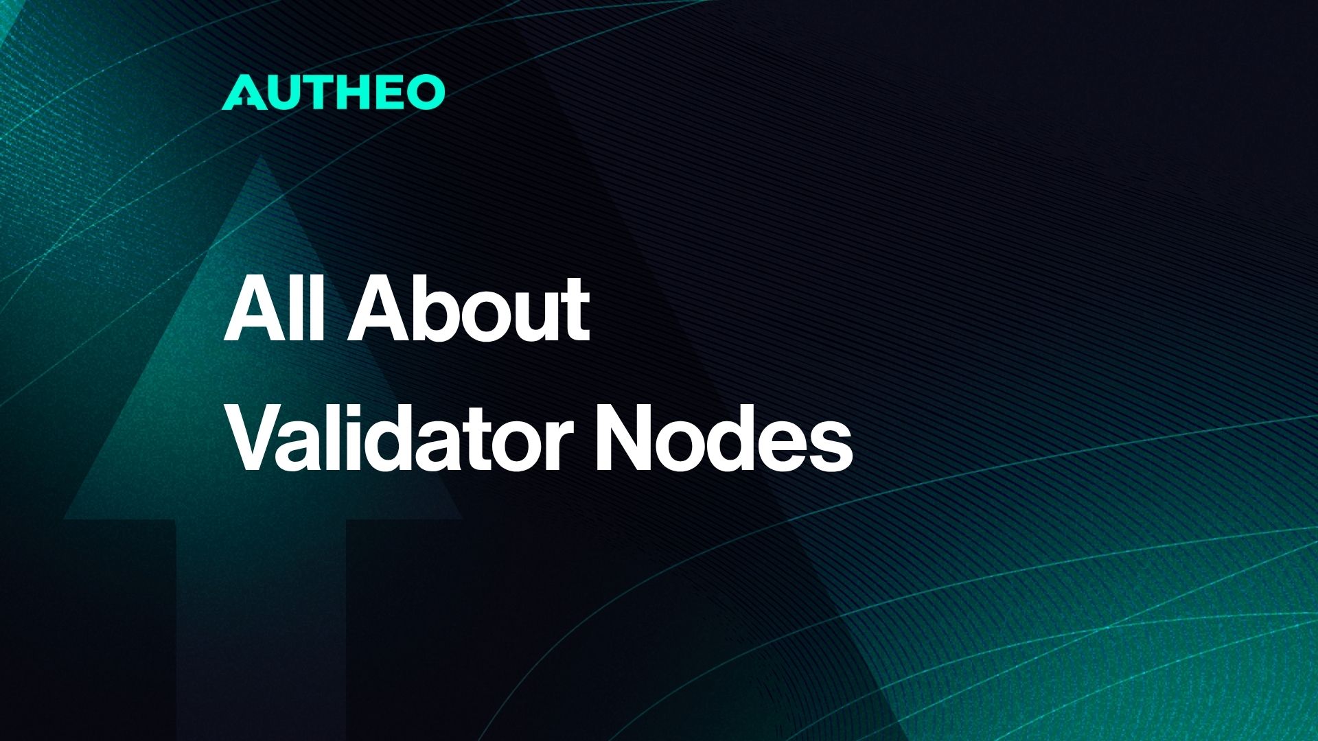 What Are Autheo Validator Nodes
