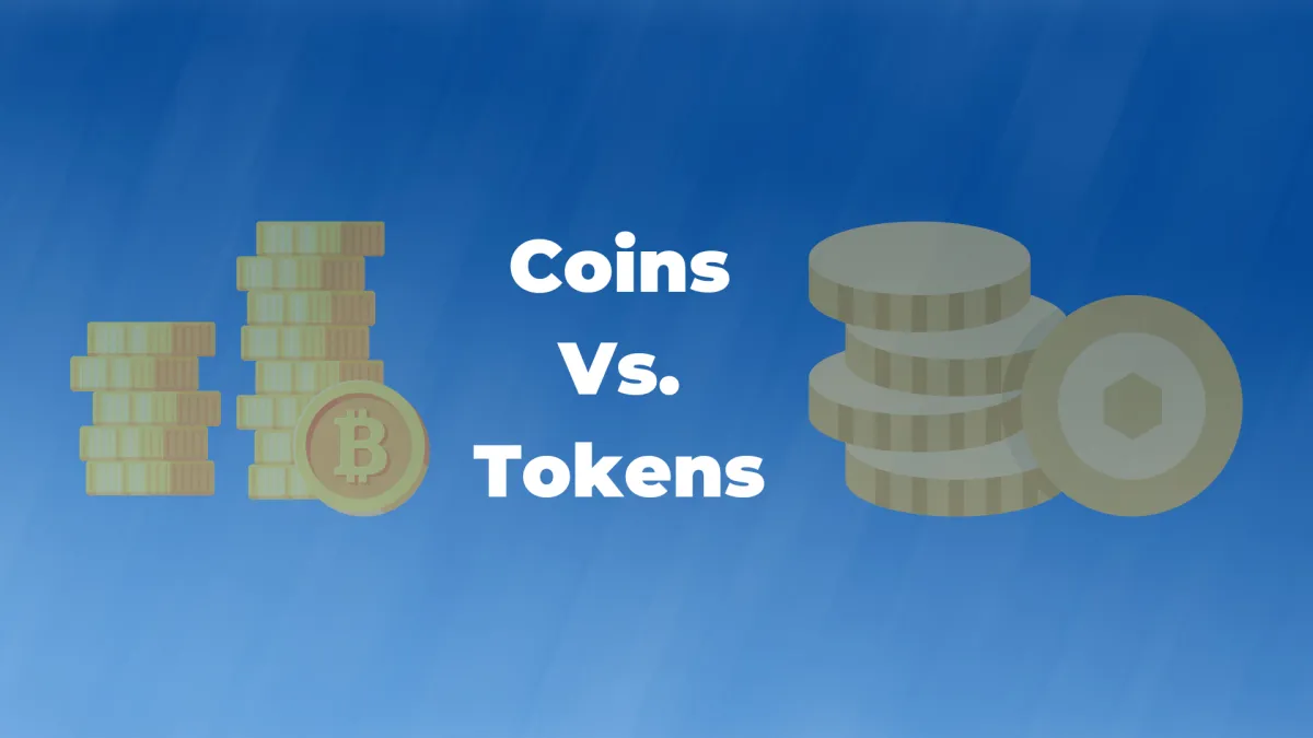 Coins Vs. Tokens