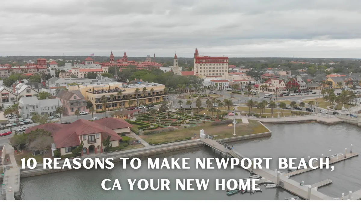 10 Reasons To Make Newport Beach, CA Your New Home