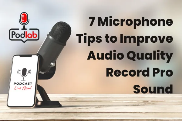7 Tips for Professional Audio Quality on Any Microphone