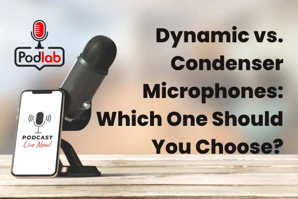 Dynamic vs. Condenser Microphones: Which One Should You Choose?