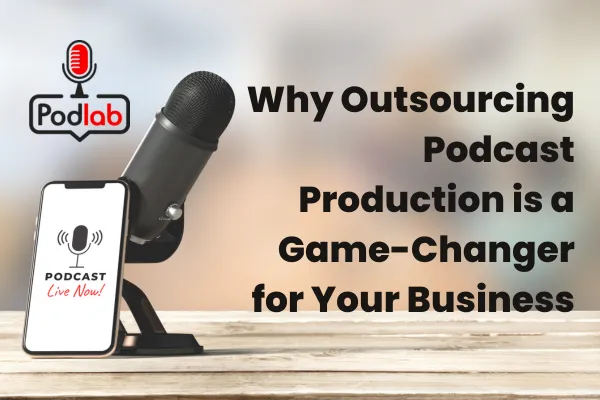 Outsource podcast production