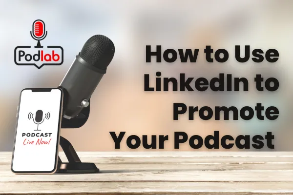 promote your podcast on LinkedIn