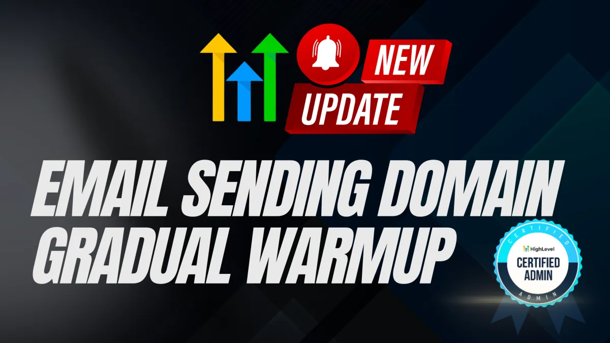 Email Sending Domain Gradual Warmup | GoHighLevel Update for Better Deliverability