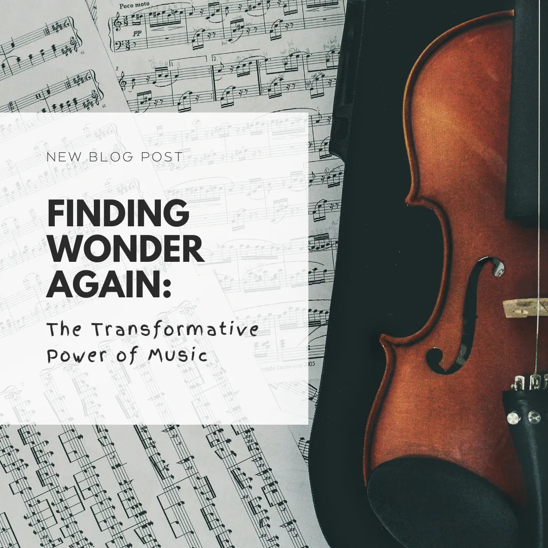 Finding Wonder Again: The Transformative Power of Music