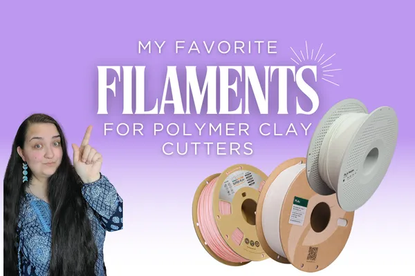 My Favorite Filaments for 3D Printing Polymer Clay Cutters