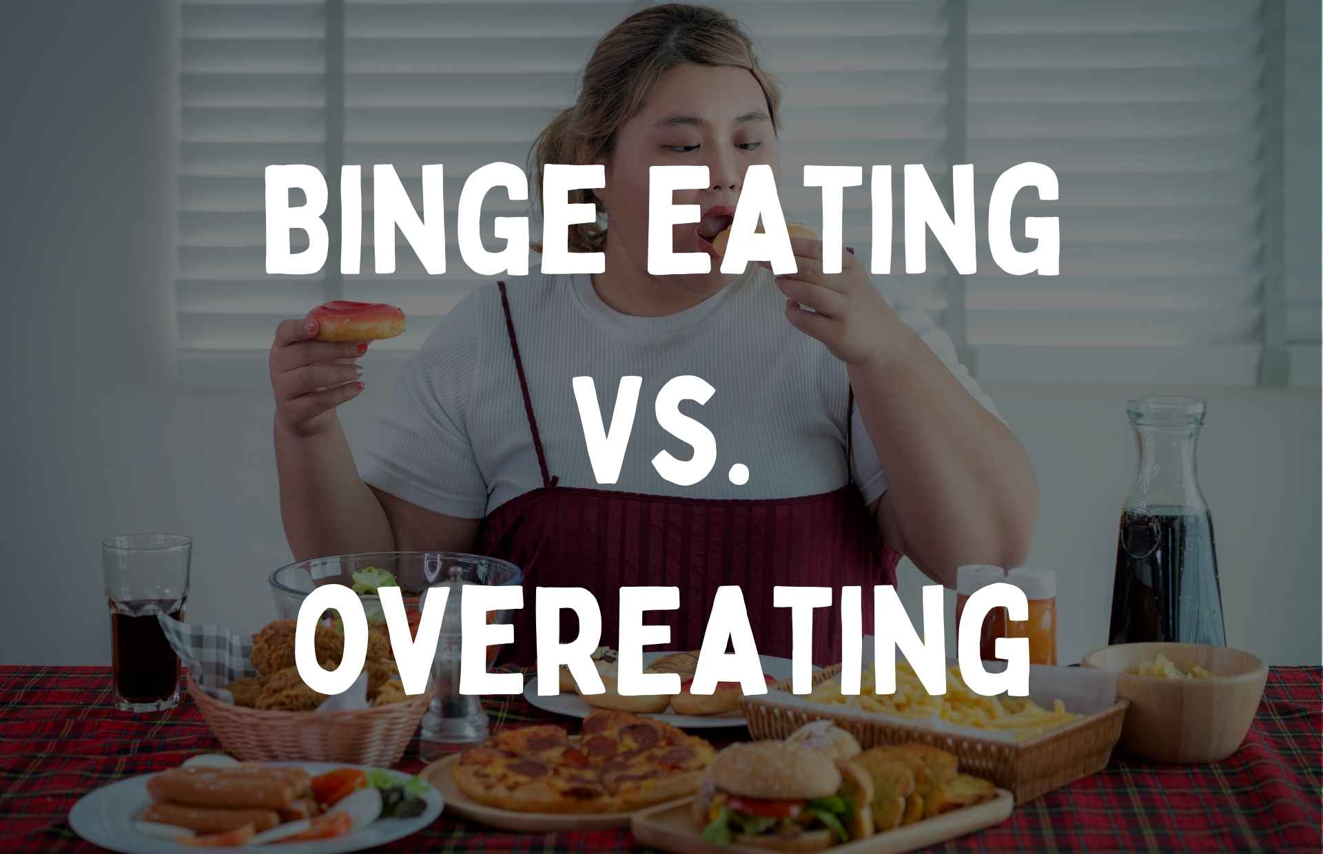 binge eating vs overating blog post cover image with text