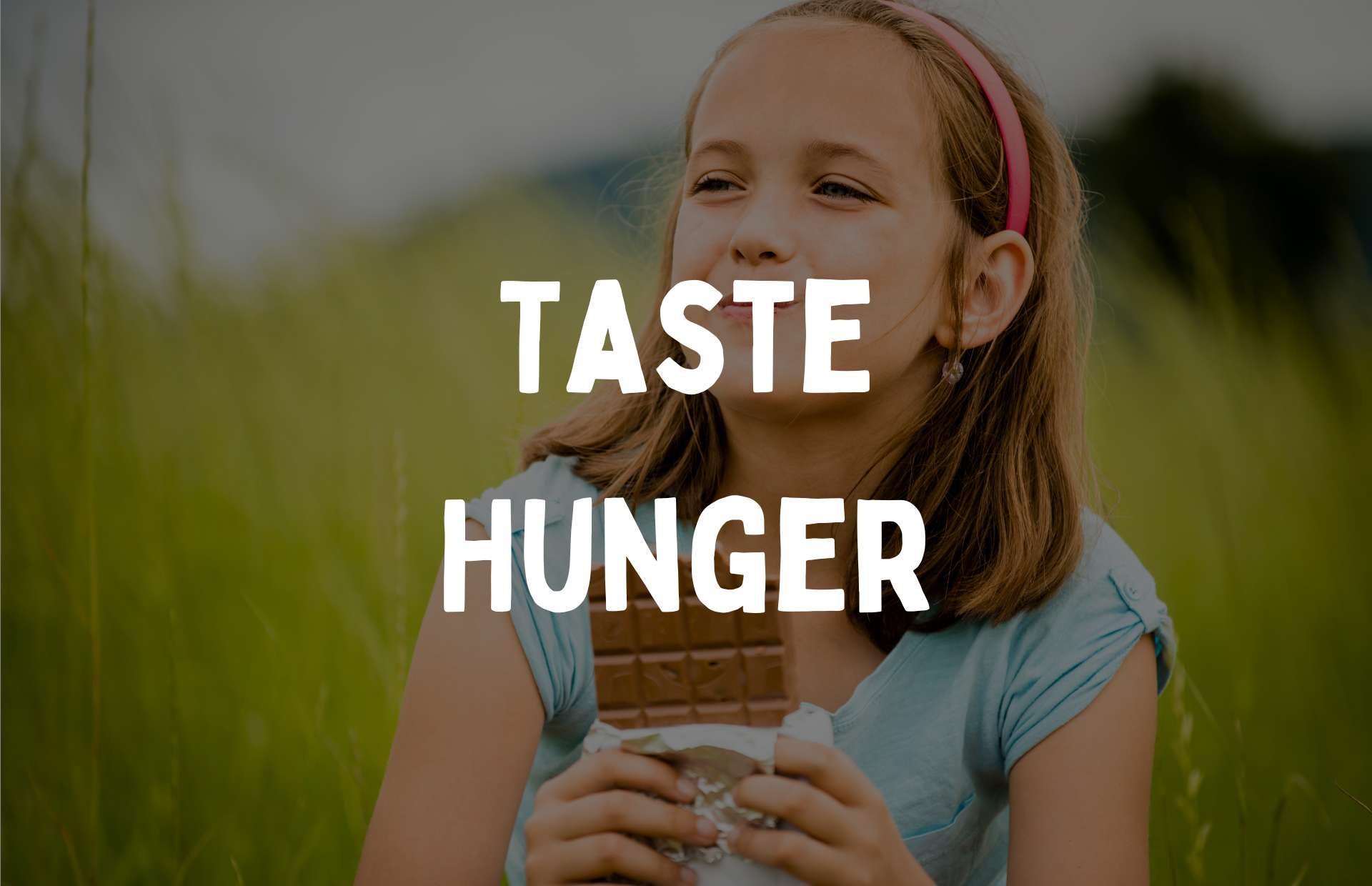 Girl eating chocolate with text overlay that says 'Taste Hunger'