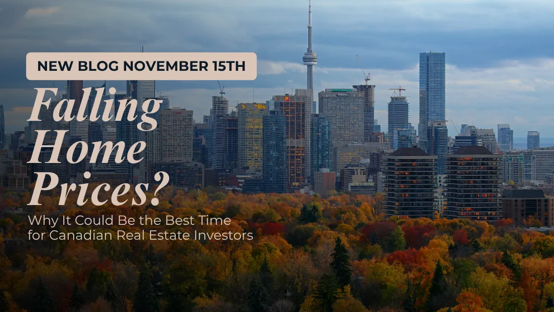 Falling Home Prices? Why It Could Be the Best Time for Canadian Real Estate Investors