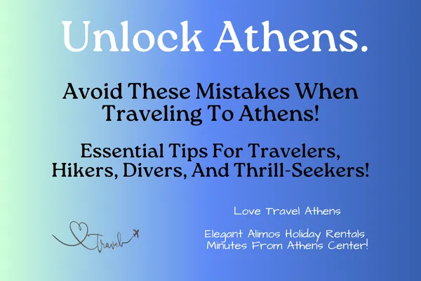 Unlock Athens:  Avoid These Mistakes When Traveling To Athens!