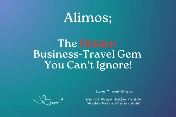 Alimos: The Hidden Business-Travel Gem You Can’t Ignore!