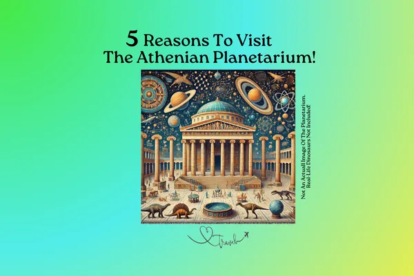 Touch The Stars; 5 Reasons Why Everyone Should Visit The Athenian Planetarium.