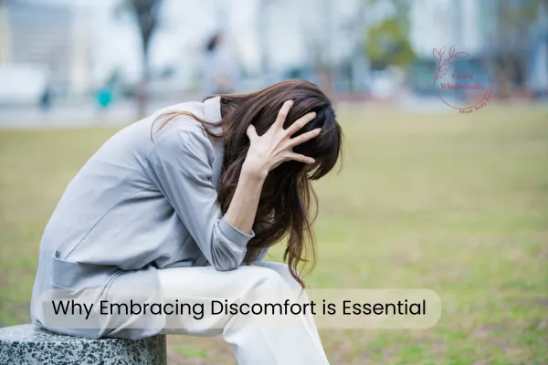 Why Embracing Discomfort is Essential for Emotional Healing
