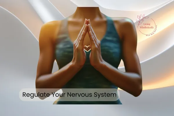 Achieving Optimal Wellness Through Nervous System Regulation