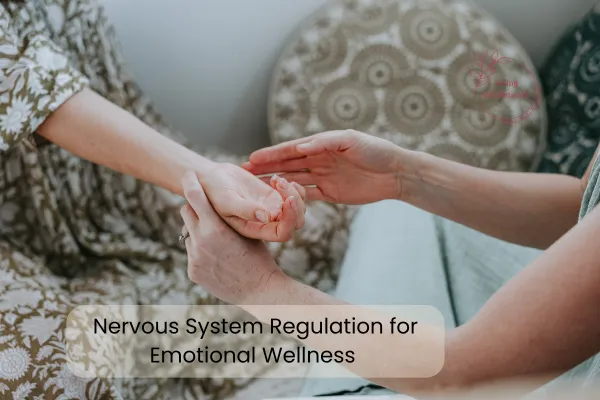 Nervous System Regulation for Emotional Wellness