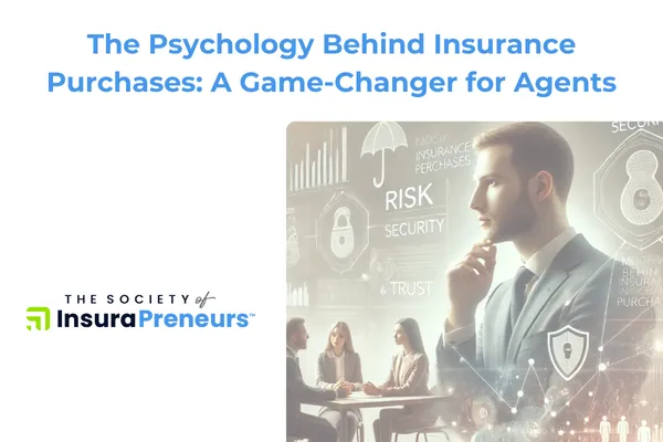 The Psychology Behind Insurance Purchases: A Game-Changer for Agents