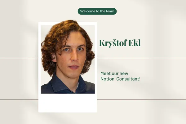 Welcoming Kryštof! Our Newest Notion Consultant