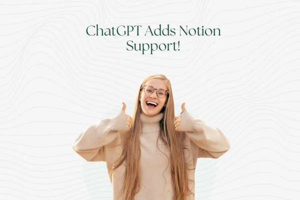 Graphic illustrating ChatGPT's new Notion support functionality.