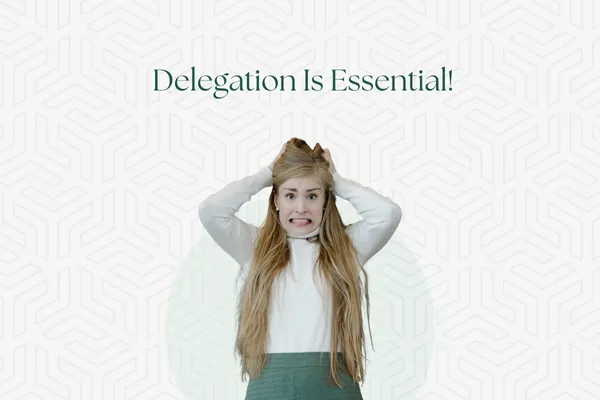 Blog on importance of delegating tasks for entrepreneurs