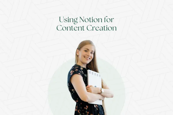 Using Notion to stay organized as a content creator